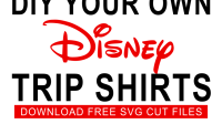 Disney Trip Shirts SVG: The Ultimate Guide to Creating Personalized Vacation Memories